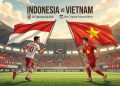 Jadwal Pertandingan Indonesia vs Vietnam Piala AFF 2026: Ujian Berat Skuad Merah Putih